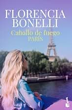 Caballo de fuego 1. París: Trilogía Caballo de fuego 1 (Romántica)