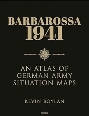 Barbarossa 1941: An Atlas of German Army Situation Maps