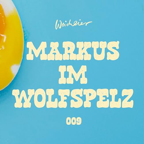 009 &ndash; Markus im Wolfspelz
