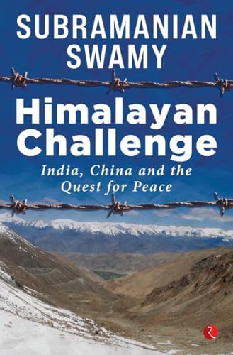 Himalayan Challenge: India, China and the Quest for Peace