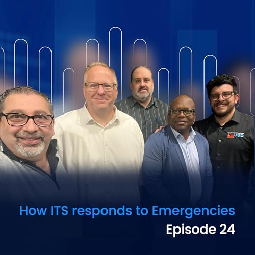 Episode 24: How ITS responds to Emergencies