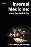 Internal Medicine: Intern Survival Guide (Medicine: Survival Guide)
