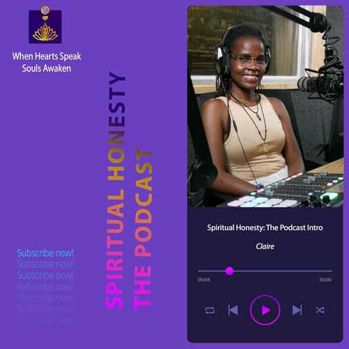 Spiritual Honesty: The Podcast Intro