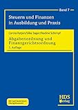  Abgabenordnung und Finanzgerichtsordnung: Steuern und Finanzen in Ausbildung und Praxis Band 7