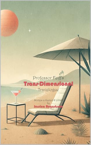 Professor Feiff's Trans-Dimensional Travelogue (English Edition)