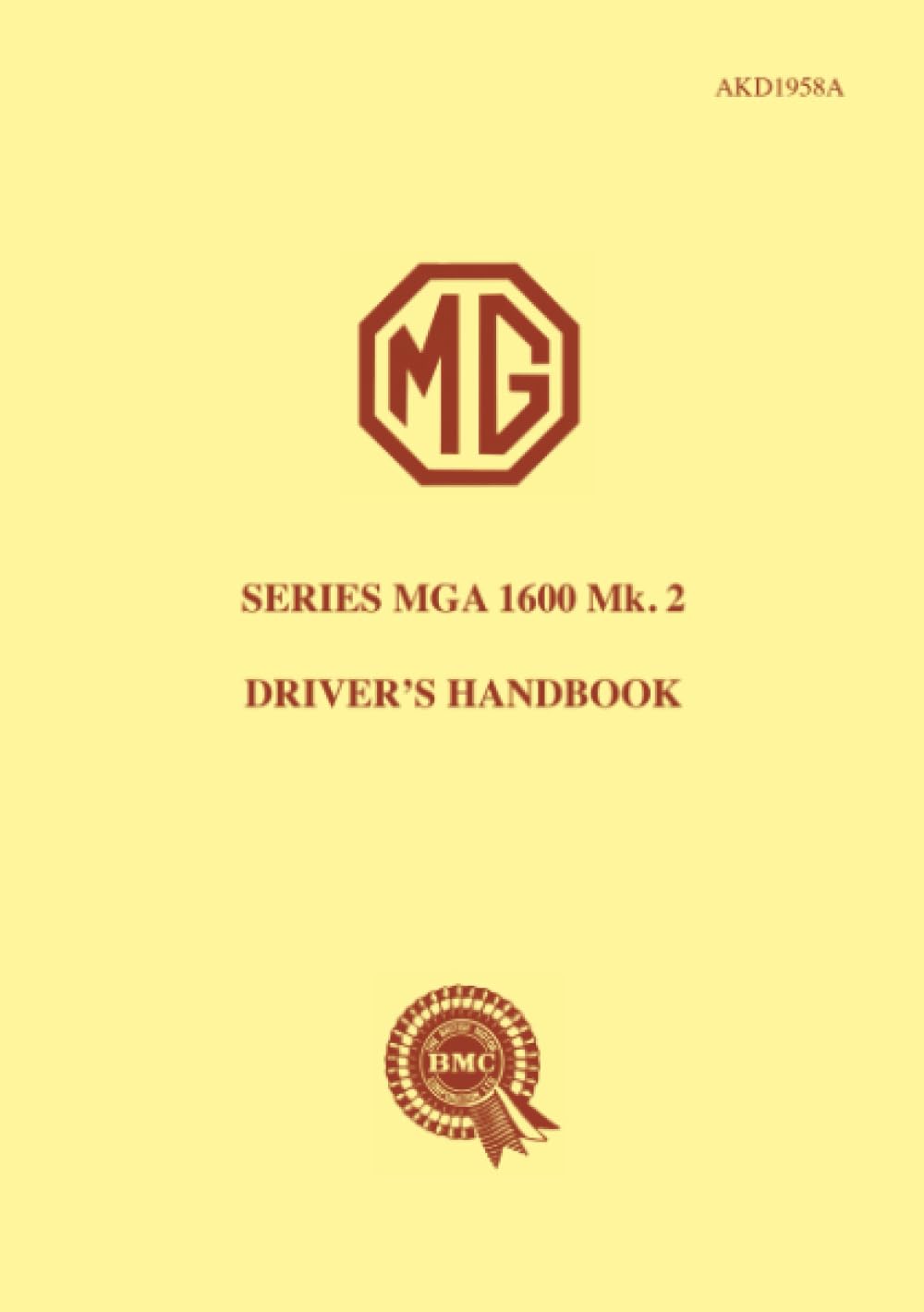 The MG Series MGA 1600 Mk. 2 Driver's Handbook: Owners' Handbook