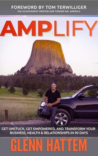 Amplify: Get Unstuck, Get Empowered, and Transform Your Business, Health & Relationships in 90 Days