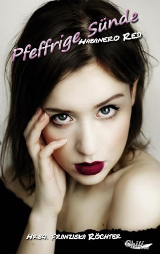 Preisvergleich Produktbild Pfeffrige Sünde - Habanero Red: Erotische Lyrik
