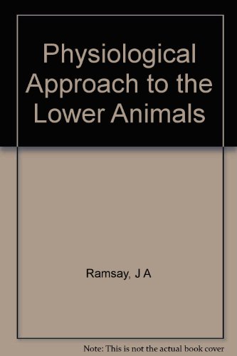 Physiological approach to the lower animals B0007JG2QU Book Cover