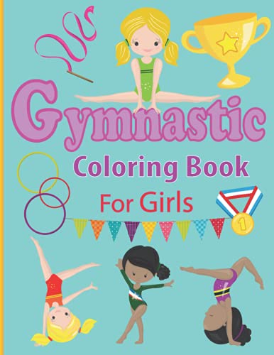 Gymnastic Coloring Book for Girls: Fun Gymnastic Sport Coloring Book for Kids Ages 4-8 30 Easy and C
