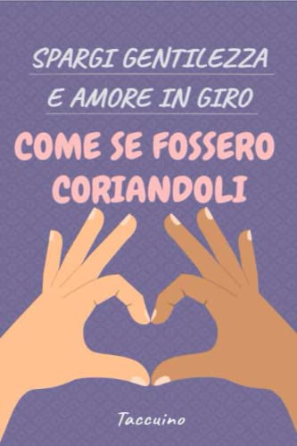 Spargi gentilezza e amore in giro come se fossero coriandoli: Libro da motivazionale per adult