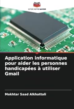 Paperback Application informatique pour aider les personnes handicapées à utiliser Gmail [French] Book