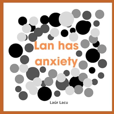 Lan has anxiety