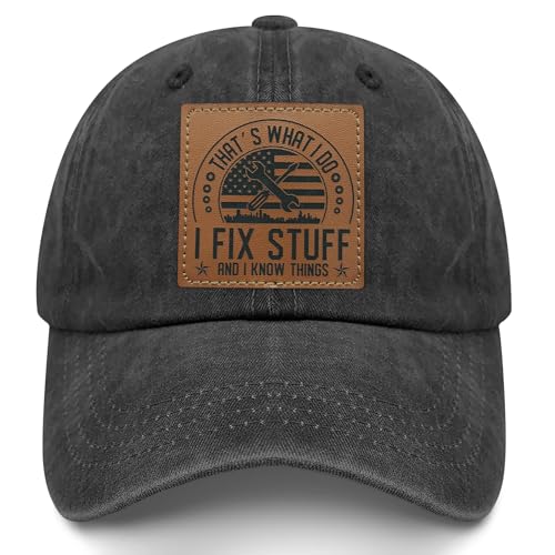 Thats What I Do I Fix Stuff and I Know Things Baseball Cap Gifts for Men Hat Birthdays Gift for Dad hat