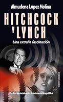 Hitchcock y Lynch: Una extraña fascinación (Spanish Edition) 8410356511 Book Cover