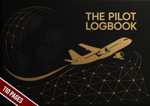 The Pilot Logbook: The Complete Flight Log Book for Student and Professional Pilots