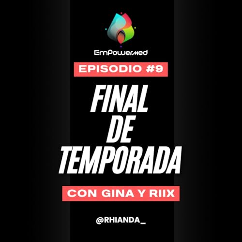 EmPowerMed #09/ FINAL DE TEMPOADA