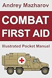 Combat First Aid: Illustrated Pocket Manual