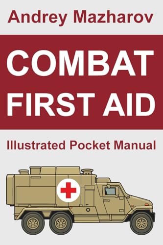 Combat First Aid: Illustrated Pocket Manual