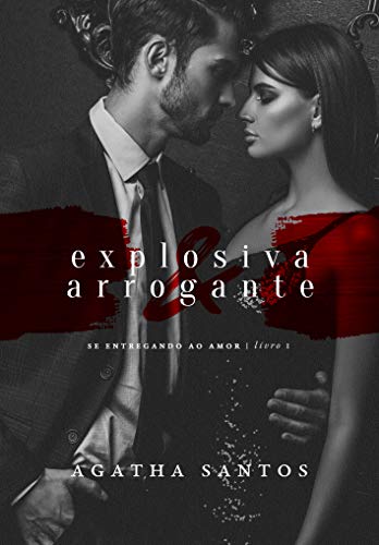 Explosiva & Arrogante