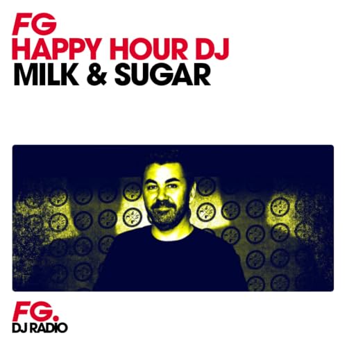 HAPPY HOUR DJ : MILK & SUGAR