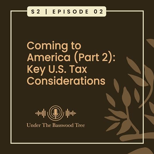 Coming to America (Part 2): Key U.S. Tax Considerations