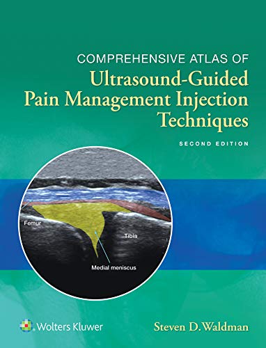 Comprehensive Atlas of Ultrasound-Guided Pain Management Injection Techniques Comprehensive Atlas of Ultrasound-Guided Pain Management Injection Techniques