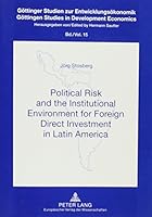 Political Risk and the Institutional Environment for Foreign Direct Investment in Latin America: An Empirical Analysis with a Case Study on Mexico 0820476595 Book Cover