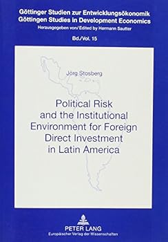 Political Risk and the Institutional Environment for Foreign Direct Investment in Latin America: An Empirical Analysis with a Case Study on Mexico
