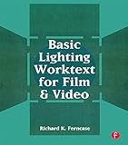  Basic Lighting Worktext for Film and Video