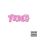 Proud (feat. AyyyeJae) [Explicit]