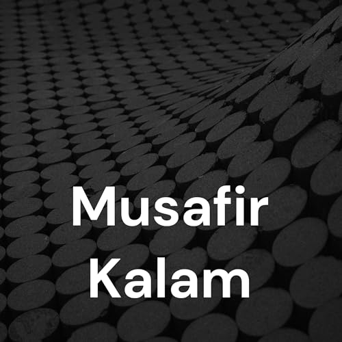 Musafir Kalam Podcast Por MUSAFIR KALAM arte de portada