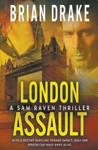 London Assault: A Sam Raven Thriller