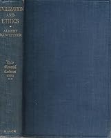 Civilization and Ethics. The Philosophy of Civilization Part 2 [The Dale Memorial Lectures 1922] B000J0NZOE Book Cover