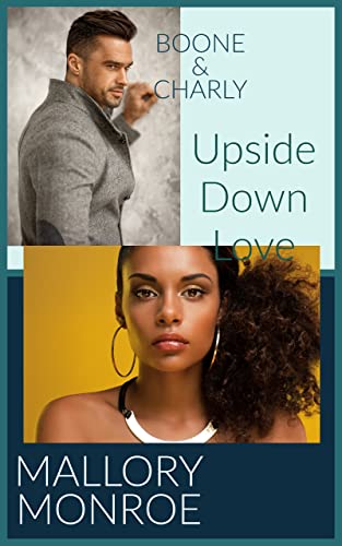 Boone & Charly: Upside Down Love (The Rags to Romance ...