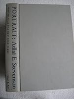 Portrait--Adlai E. Stevenson: Politician, diplomat, friend, B0007DEGAK Book Cover