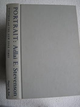 Hardcover Portrait--Adlai E. Stevenson: Politician, diplomat, friend, Book