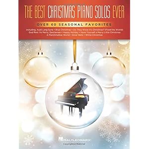 The Best Christmas Piano Solos Ever: Over 60 Seasonal Favorites Paperback – August 1, 2019