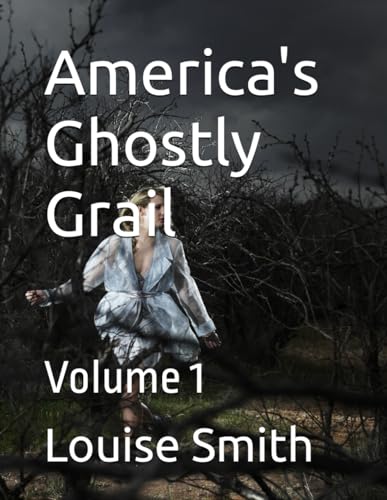 America's Ghostly Grail: Volume 1