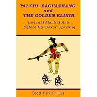 Tai Chi, Baguazhang and The Golden Elixir