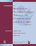 Handbook of Research on Teaching Literacy Through the Communicative and Visual Arts, Volume II: A Project of the International Reading Association