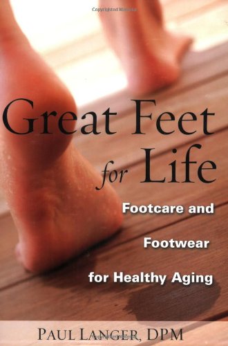 Great Feet for Life: Footcare and Footwear for Healthy Aging