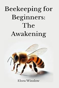 Beekeeping for Beginners Part I : The Awakening: Six steps to reconnect with nature, to walk alongside the hive, and to Remember the wisdom within.