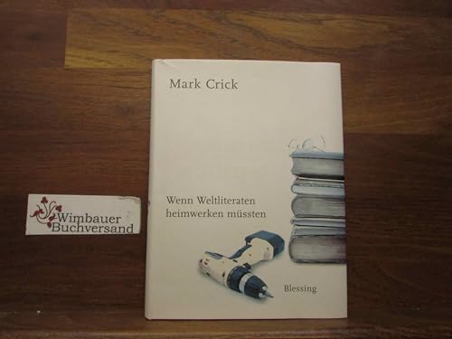 Preisvergleich Produktbild Goethe im Baumarkt: Wenn Weltliteraten heimwerken müssten