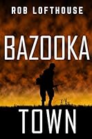 Bazooka Town 1791977979 Book Cover