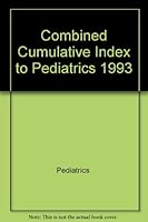 Combined Cumulative Index to Pediatrics 1993 088471053X Book Cover