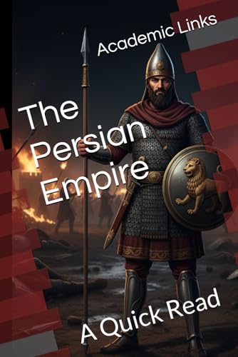The Persian Empire: A Quick Read B0G2GP6XWK Book Cover