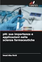 pH: sua importanza e applicazioni nelle scienze farmaceutiche 6205295415 Book Cover