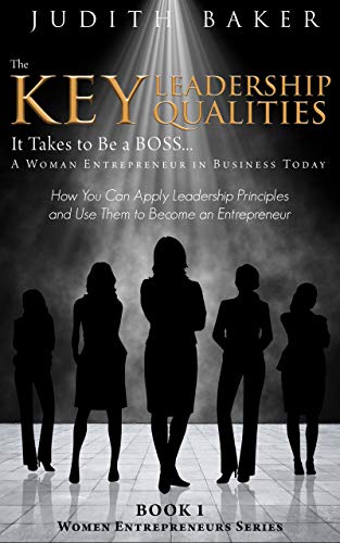 The Key Leadership Qualities It Takes to Be a BOSS...