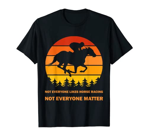 No todo el mundo le gustan las carreras de caballos Resultados Cielo Apuesta divertida Camiseta